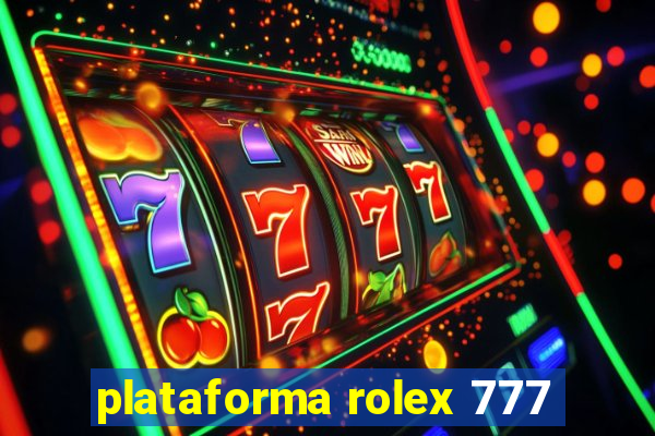 plataforma rolex 777